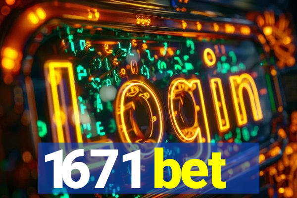 1671 bet